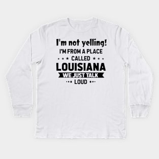 i'm not yelling Kids Long Sleeve T-Shirt